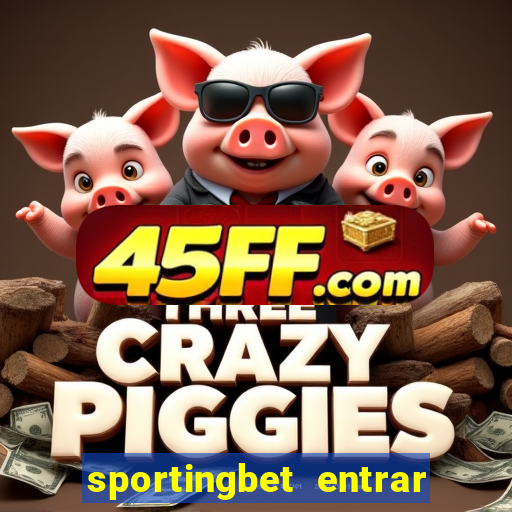 sportingbet entrar na minha conta